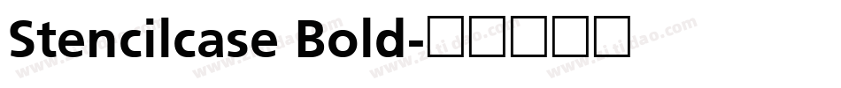 Stencilcase Bold字体转换